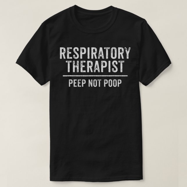 T-shirt PEEP not Poop Funny Respiratory Therapist RT Humor (Design devant)