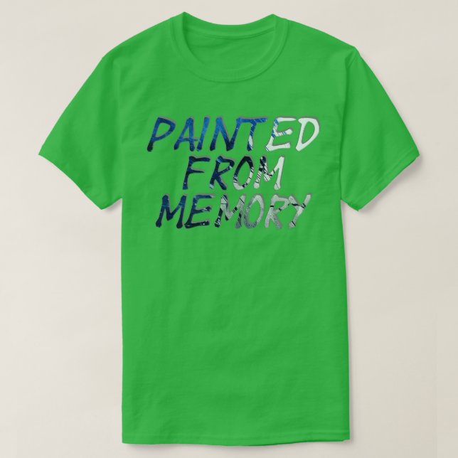 T-shirt Peint à partir de la mémoire (Design devant)