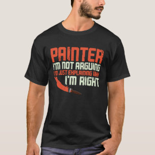 T-shirt Peintre de maison Décorateur Peintre Je ne plaide 