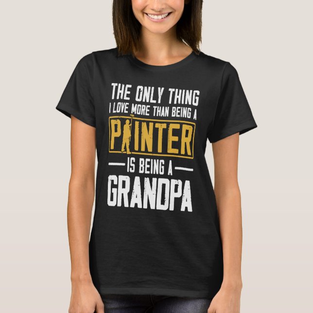 T-shirt Peintre Maison Décorateur Grand-Père La Seule Chos (Devant)