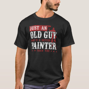 T-shirt Peintre Maison Décorateur Retraite Juste Un Vieux 