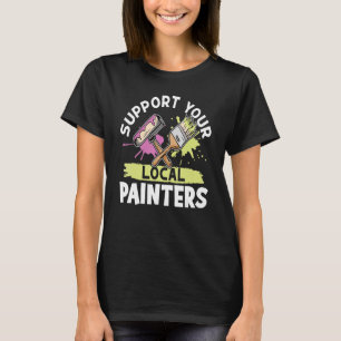 T-shirt Peintre Soutenez Vos Peintres Locaux