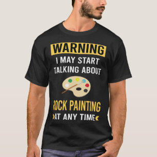 T-shirt Peinture de roche d'avertissement drôle Peinture d
