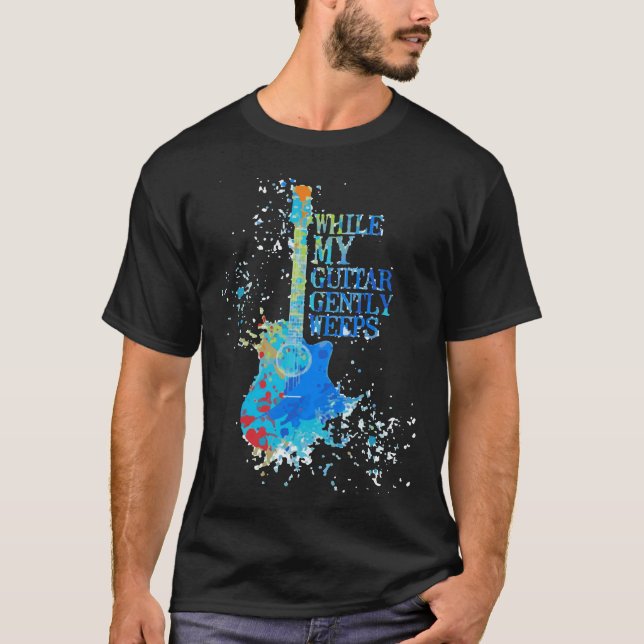 T-shirt Pendant que ma guitare pleure doucement le design  (Devant)