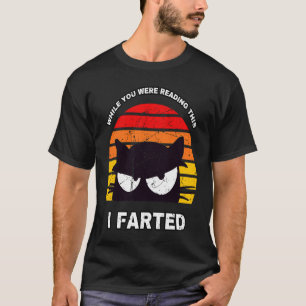 T-shirt PENDANT QUE VOUS LISEZ CECI J'AI PÉTÉ Chat Sourno
