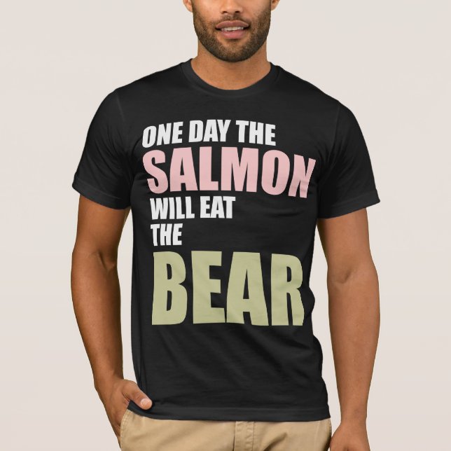 T-shirt Pendant un jour le saumon mangera l'ours (Devant)