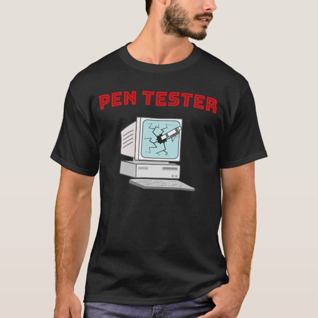 T-shirt Pénétration Tester Funny Pen Test Geek d'ordinateu (Devant)
