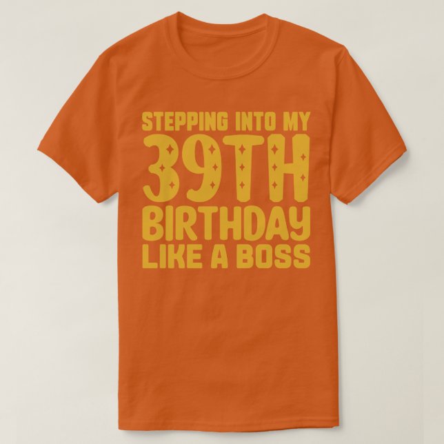 T-shirt Pénétrer Dans Mon 39E Anniversaire Comme Un Patron (Design devant)
