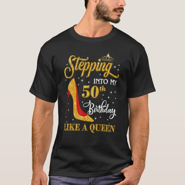 T-shirt Pénétrer dans mon 50e anniversaire Comme une reine (Devant)