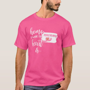 T-shirt Pennsylvanie Accueil Cadeau - La maison est où le