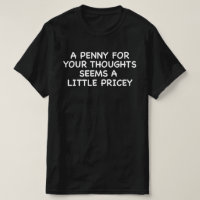 Penny For Your Thoughts Semble Un Peu Coûteux