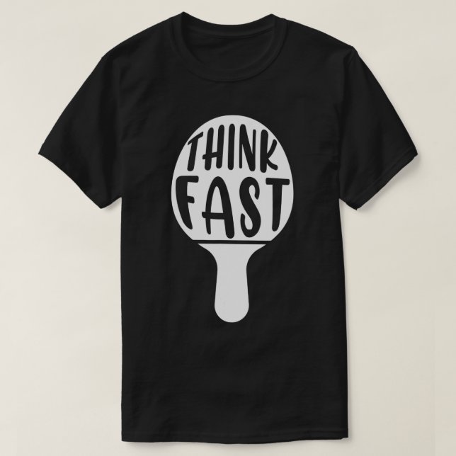 T-shirt Pense Fast Table Tennis Racket Ping Pong Paddle Ba (Design devant)