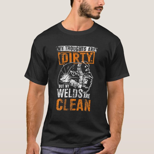 T-shirt PENSÉES SALES PUITS PROPRES Soudeurs amusants (Devant)