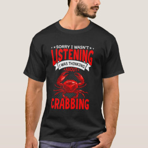 T-shirt Penser à la pêche aux crabes amateur de crabes