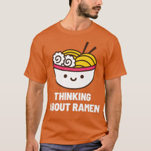 T-shirt Penser à Ramen Japonais Nourriture Anime Drôle 290