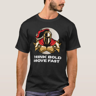 T-shirt Penser audacieux, déplacer rapidement puissant gue