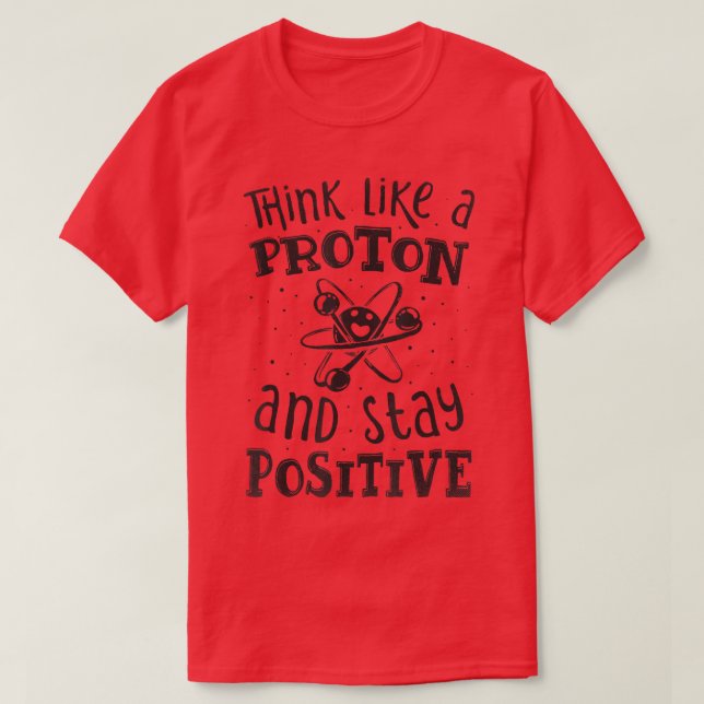 T-shirt Penser Comme Un Proton Et Rester Un Chem Scientifi (Design devant)