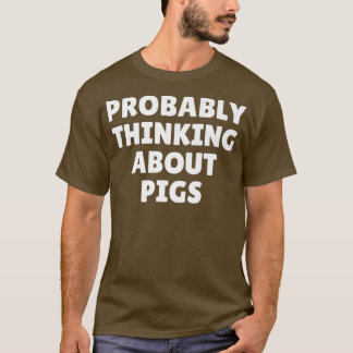 T-shirt Penser probablement à Pigs Premium5096