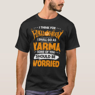 T-shirt Pensez À Halloween Devra Aller Comme Karma Certain
