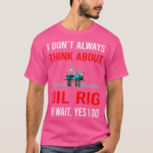 T-shirt Pensez À Huile Rig Roughneck Offshore Plateforme D