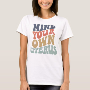 T-shirt Pensez à votre propre utérus féministe