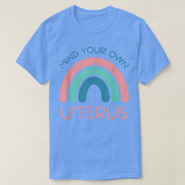 T-shirt Pensez à votre propre utérusDroits des femmes fémi (Design devant)