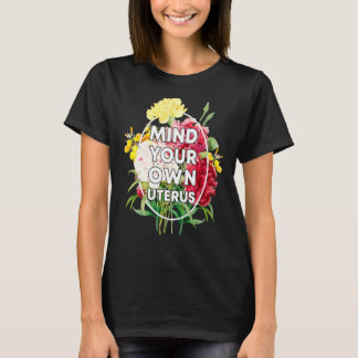 T-shirt Pensez à votre Uterus Pro Choice Pro Roe 1973 Flor