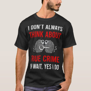 T-shirt Pensez au vrai crime
