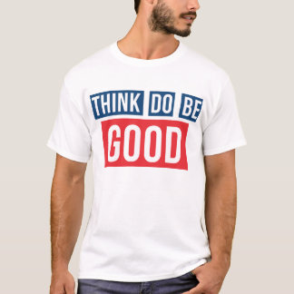 T-shirt Pensez bon, le faites du bien, soyez bon Thsirt