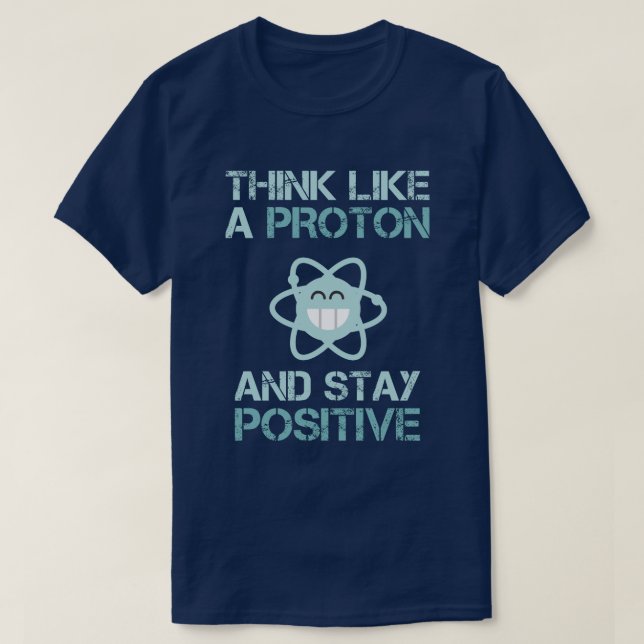 T-shirt Pensez comme Proton et restez drôle positif (Design devant)