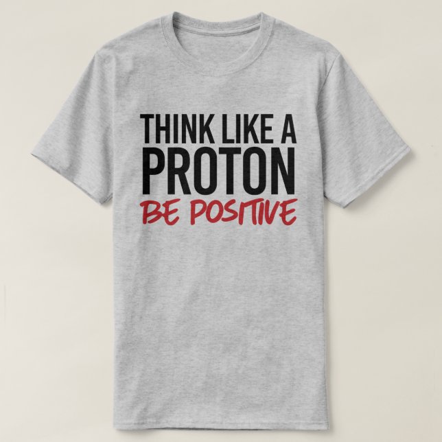 T-shirt Pensez comme un proton positif (Design devant)
