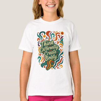 T-shirt Pensez différemment. Créez avec audace. — Esprits