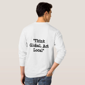 T-shirt "Pensez Global, Agissez Local."