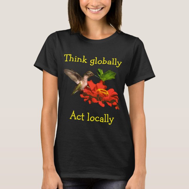 T-shirt Pensez globalement la chemise de colibri d'acte (Devant)