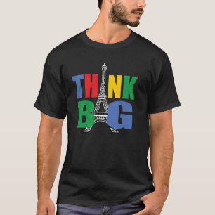 T-shirt Pensez grand, rêvez grand