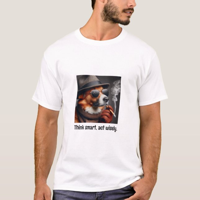 T-shirt Pensez intelligemment, agissez avec sagesse (Devant)