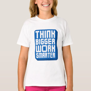 T-shirt Pensez plus grand Travaillez plus dur