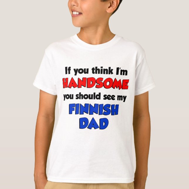 T-shirt Pensez que je suis papa finlandais beau (Devant)