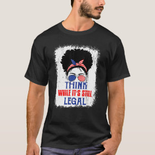T-shirt Pensez que si c'est toujours une déclaration polit