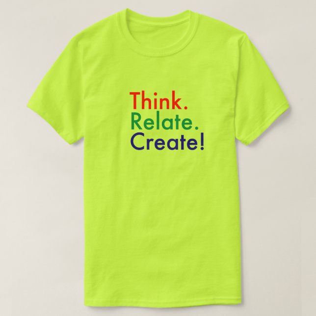 T-shirt Pensez. Relate. Créez! (Design devant)