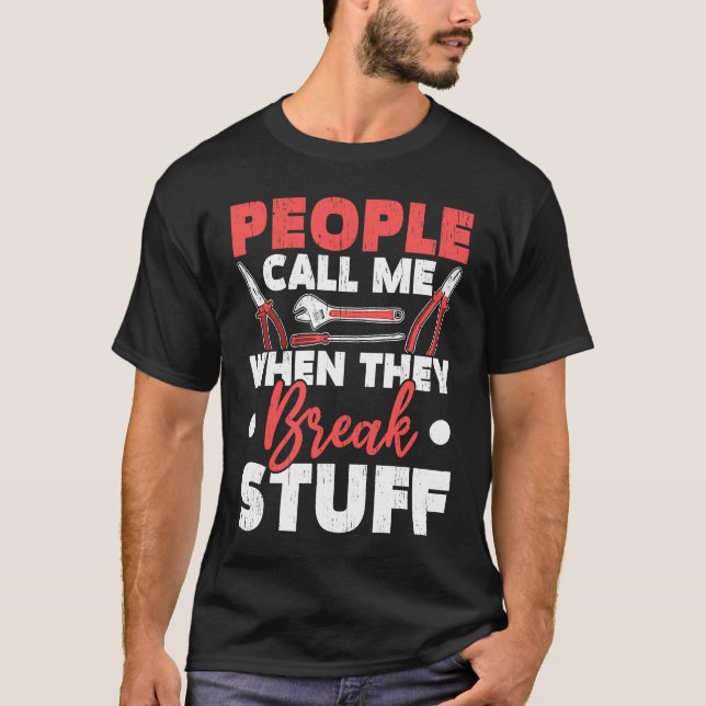 T-shirt People Call Me When They Break Stuff Diesel Mechan (Devant)