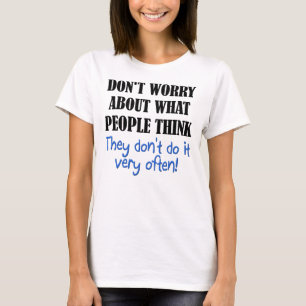 T-shirt People Don't Think Funny