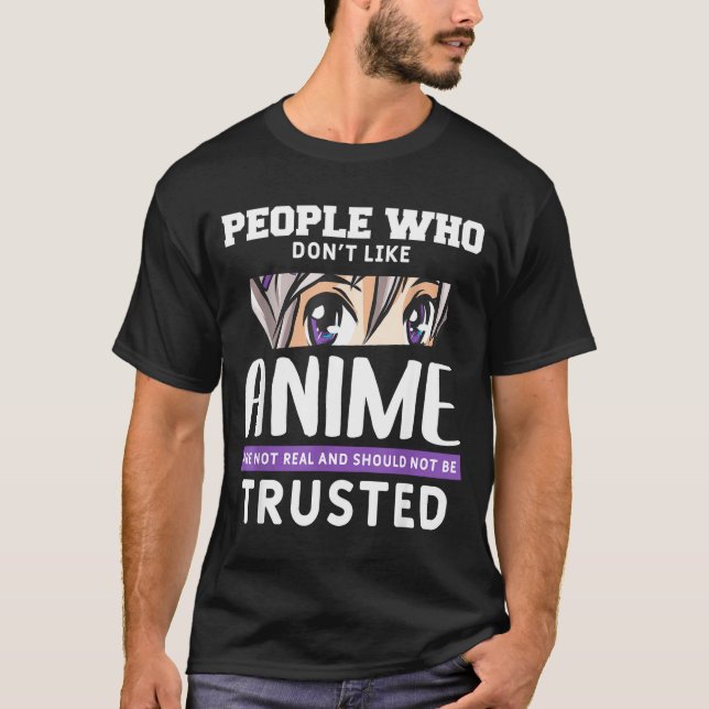 T-shirt People Who Don't Like Anime Funny Japanese Manga O (Devant)