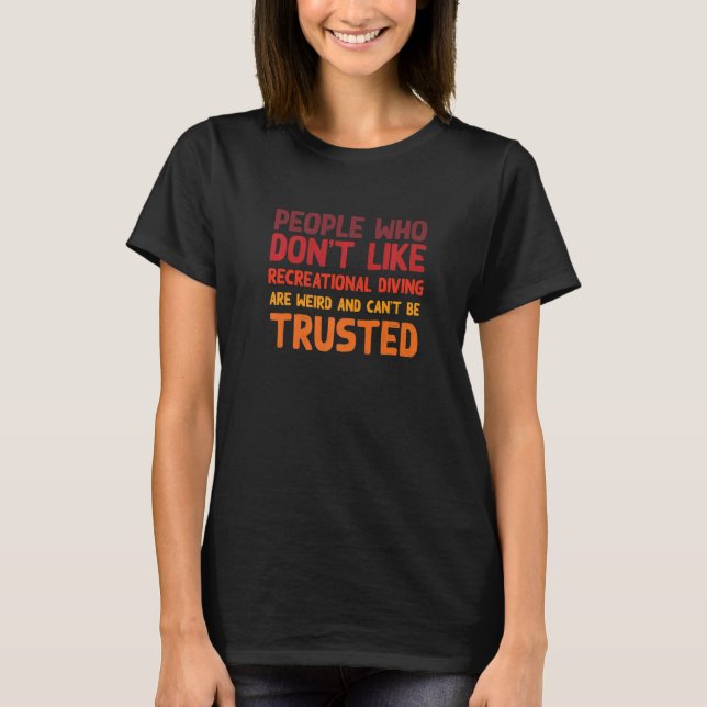 T-shirt People Who Don't Like Recreational Diving  Sport D (Devant)