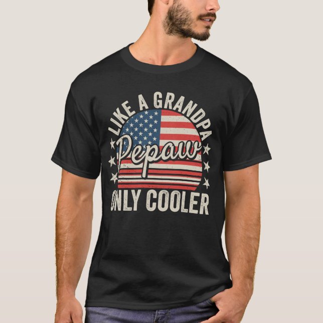 T-shirt Pepaw Like Grand-père Only Glacière États-Unis Dra (Devant)