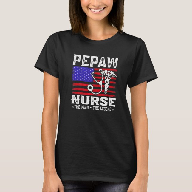 T-shirt Pepaw Nurse The Man The Legend American Flag (Devant)