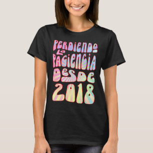 T-shirt Perdant Patience Depuis 2018 5 Ans Anniversaire