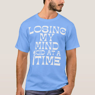 T-shirt Perdre Mon Esprit Un Enfant À La Fois Une Maman Dr