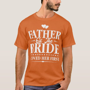 T-shirt Père De La Mariée J'Ai Aimé Sa Première Mariée