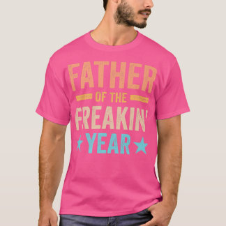 T-shirt Père De L'Année Freakin' Funny Fête des pères Papa